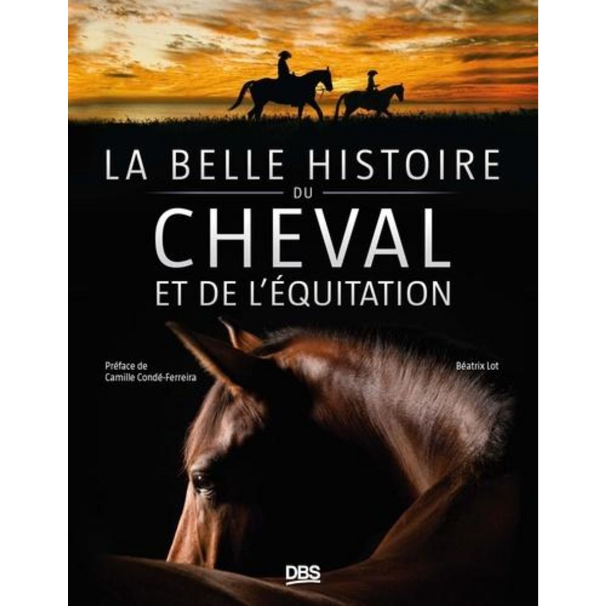 LA BELLE HISTOIRE DU CHEVAL ET DE L'EQUITATION, Lot Béatrix