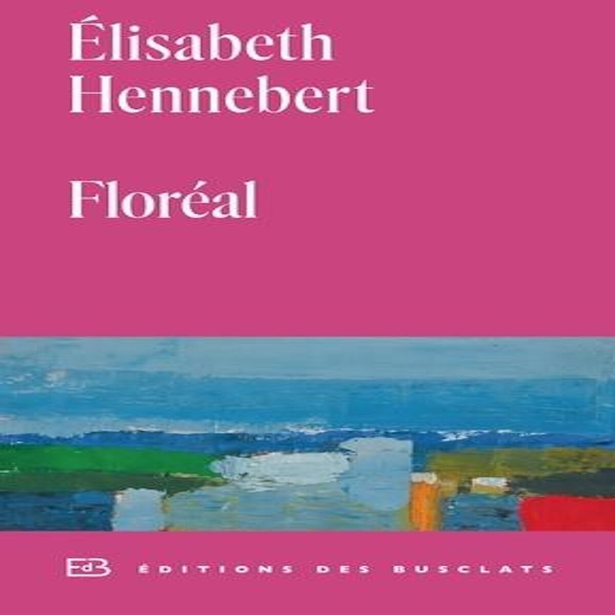 FLOREAL, Hennebert Elisabeth