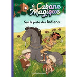 LA CABANE MAGIQUE TOME 17 : SUR LA PISTE DES INDIENS, Osborne Mary Pope
