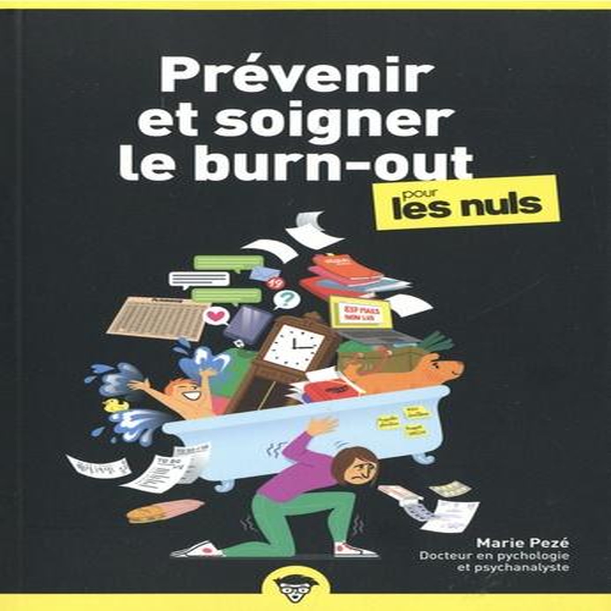 PREVENIR ET SOIGNER LE BURN-OUT POUR LES NULS, Pezé Marie