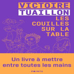 LES COUILLES SUR LA TABLE, Tuaillon Victoire