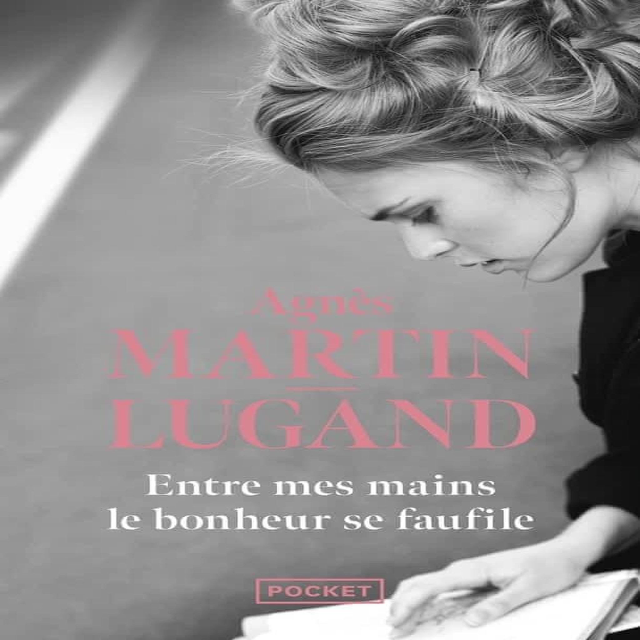 ENTRE MES MAINS LE BONHEUR SE FAUFILE, Martin-Lugand Agnès