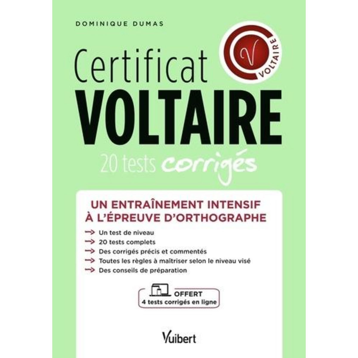CERTIFICAT VOLTAIRE. 20 TESTS CORRIGES + 4 TESTS CORRIGES EN LIGNE, Dumas Dominique