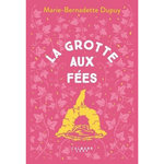 LE MOULIN DU LOUP TOME 4 : LA GROTTE AUX FEES, Dupuy Marie-Bernadette