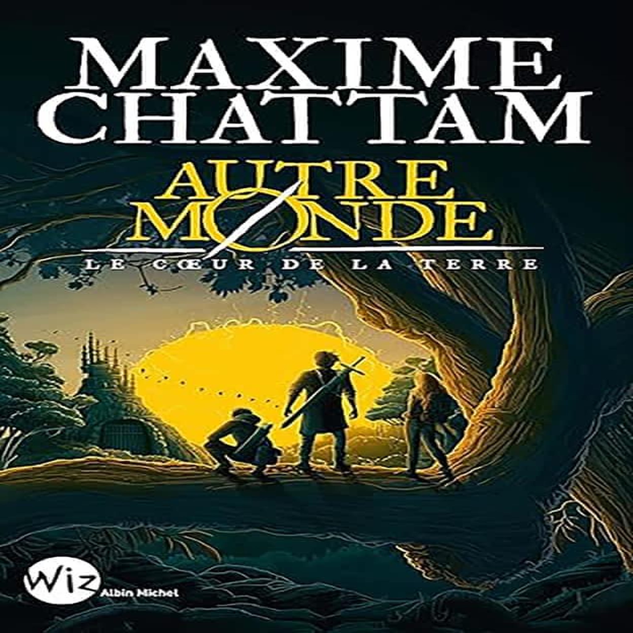 AUTRE-MONDE TOME 3 : LE COEUR DE LA TERRE, Chattam Maxime