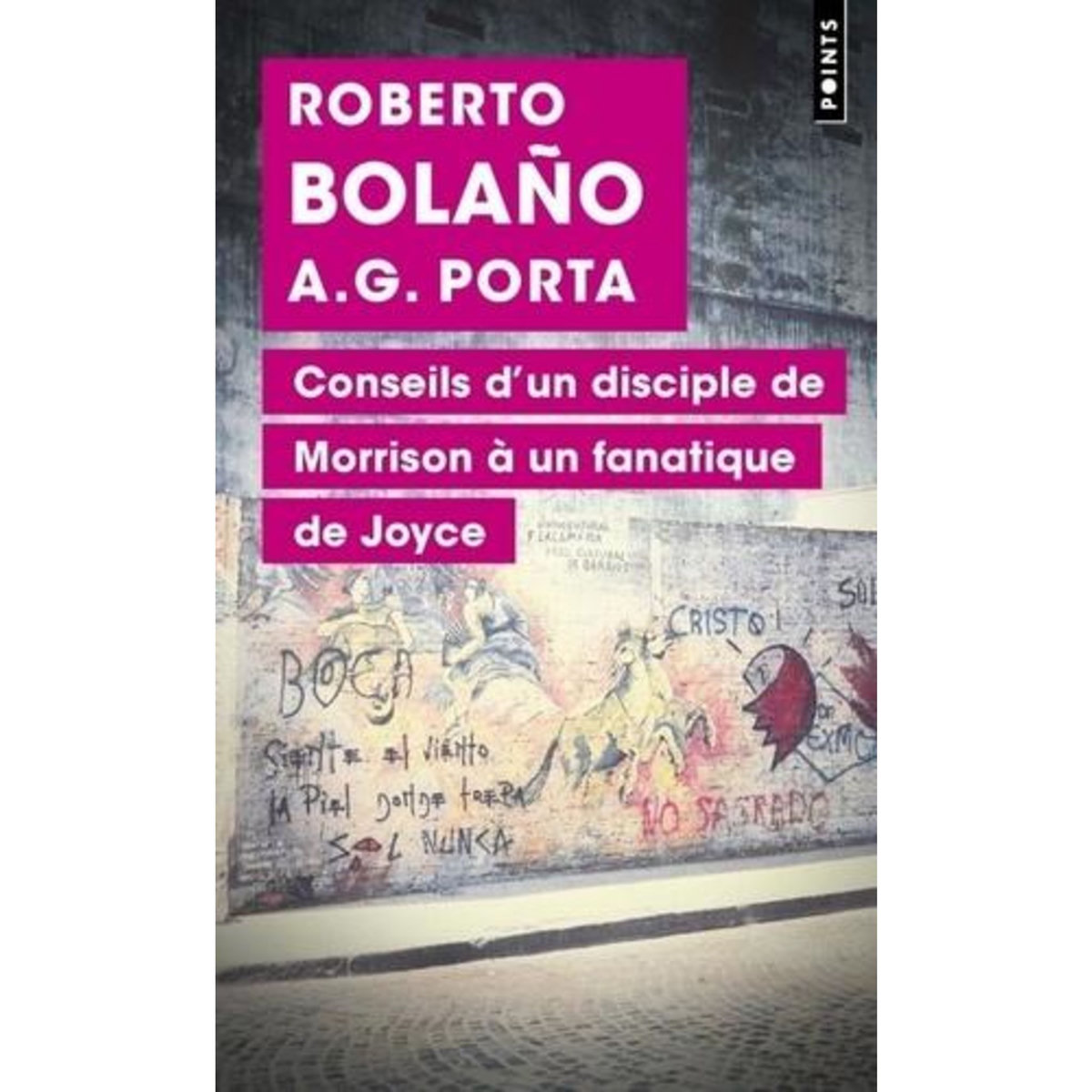 CONSEILS D'UN DISCIPLE DE MORRISON A UN FANATIQUE DE JOYCE. SUIVI DE JOURNAL DE BAR, Bolaño Roberto