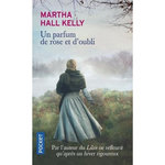 UN PARFUM DE ROSE ET D'OUBLI, Hall Kelly Martha