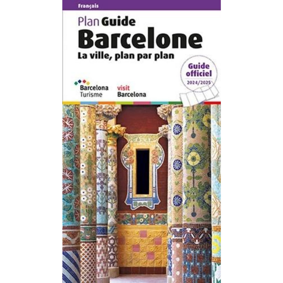 PLAN GUIDE BARCELONE. LA VILLE PLAN PAR PLAN, EDITION 2024-2025, Liz Josep