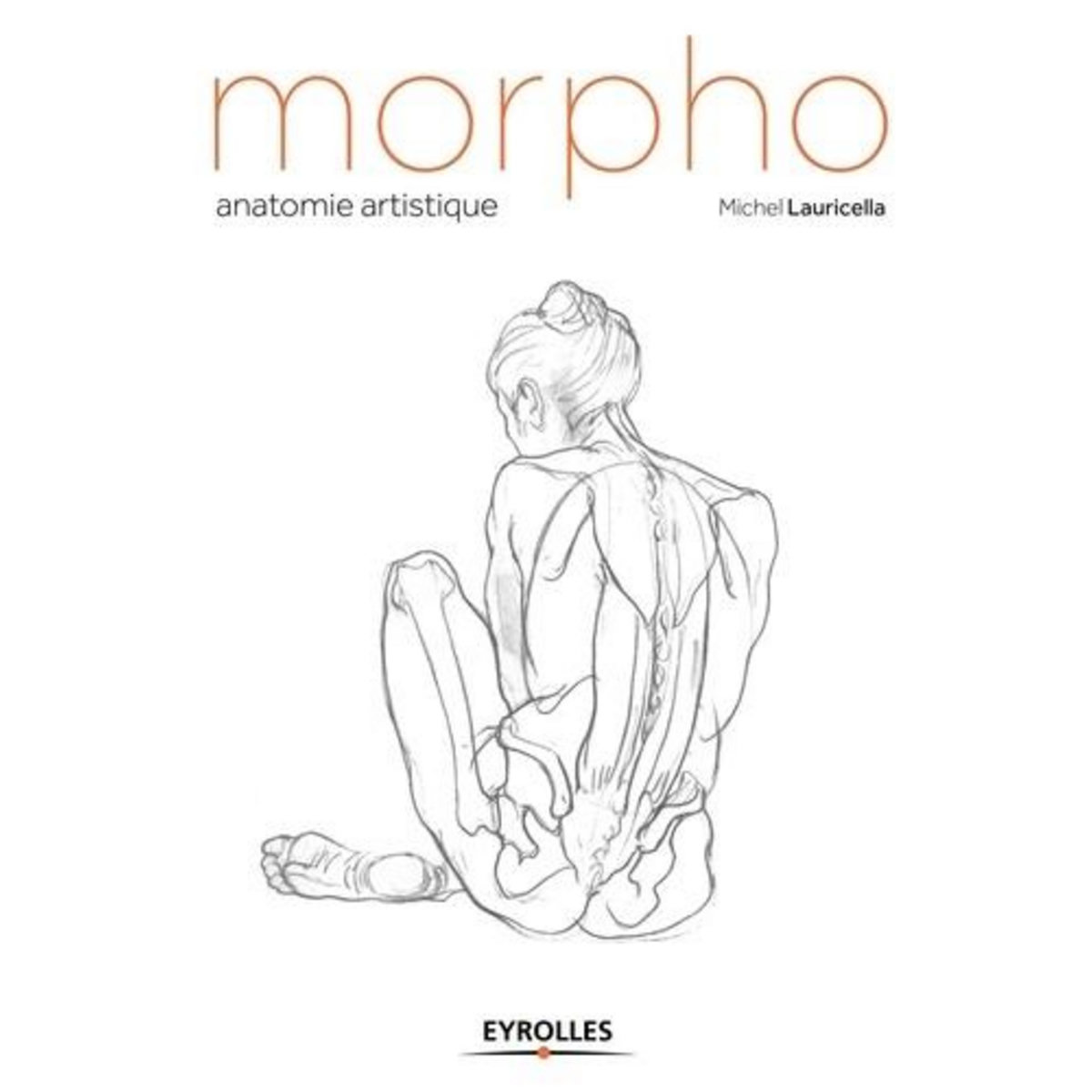 MORPHO. ANATOMIE ARTISTIQUE, Lauricella Michel