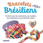 KIT BRACELETS BRESILIENS. UN LIVRET AVEC DES INSTRUCTIONS, DES MODELES, DES MATERIAUX ET DES TUTORIELS VIDEO !, Valsecchi Patrizia