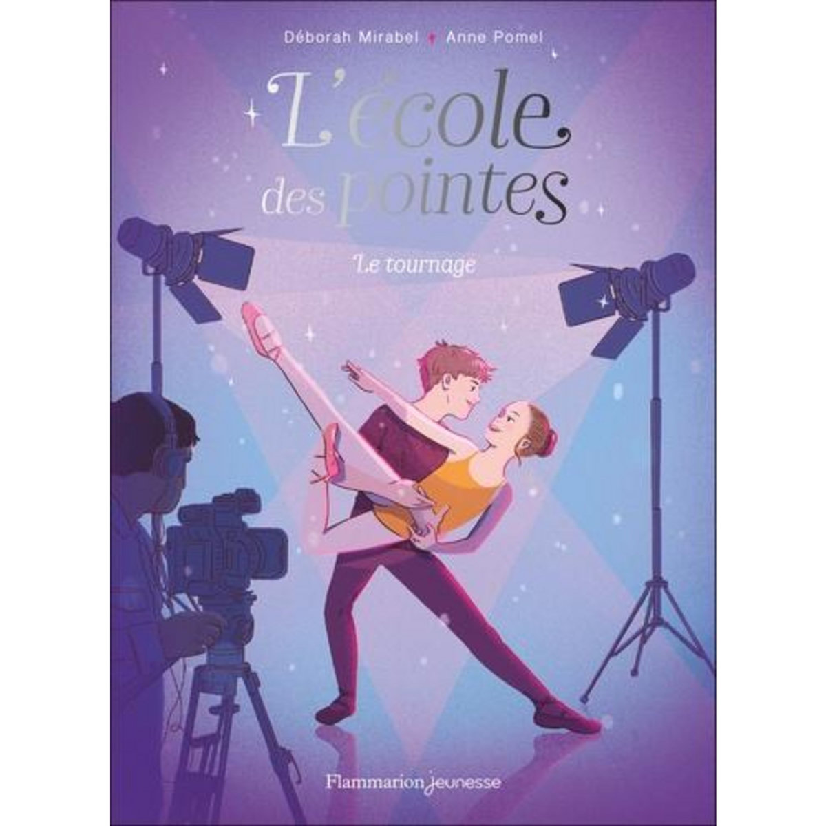 L'ECOLE DES POINTES TOME  : LE TOURNAGE, Mirabel Déborah