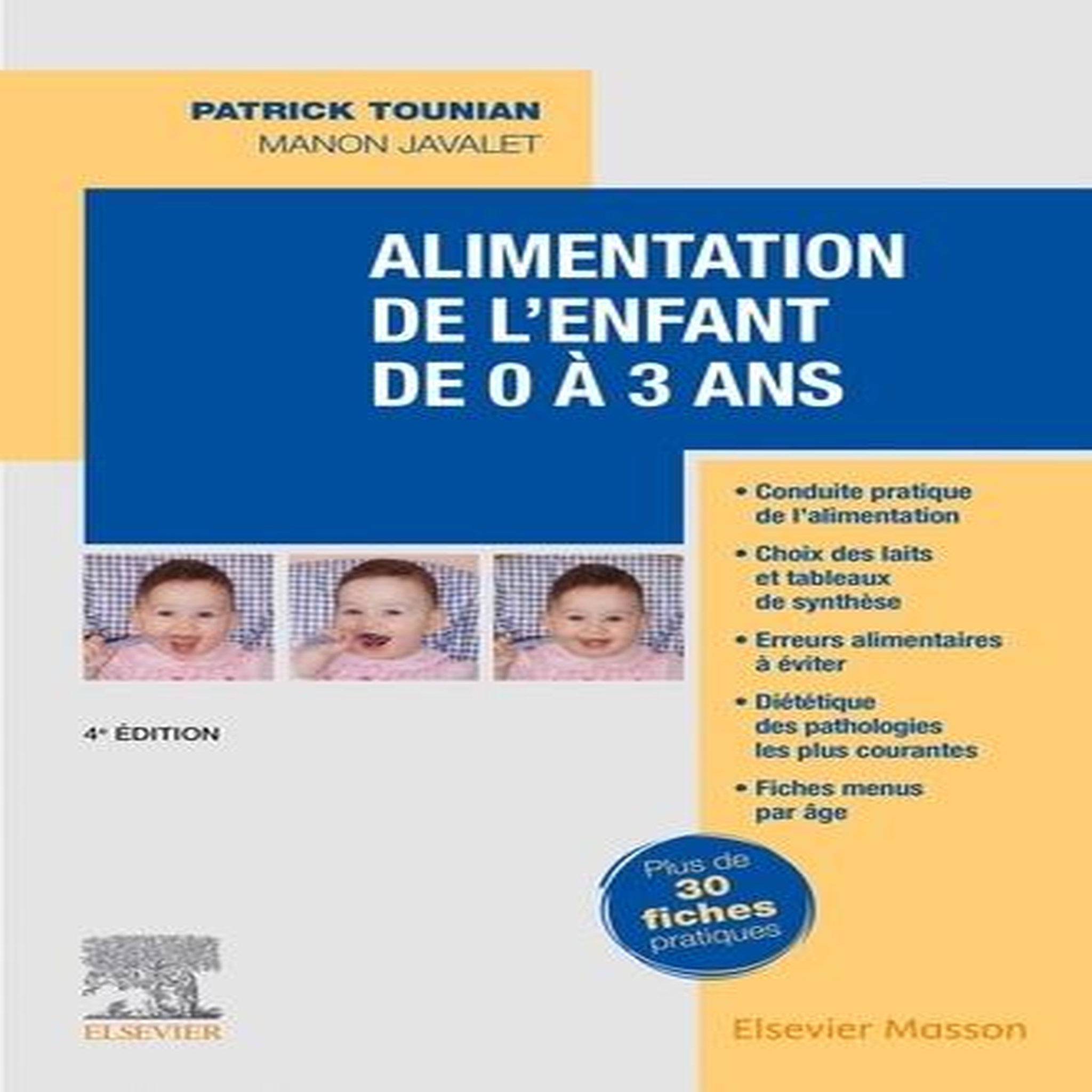 ALIMENTATION DE L'ENFANT DE 0 A 3 ANS. 4E EDITION, Tounian Patrick