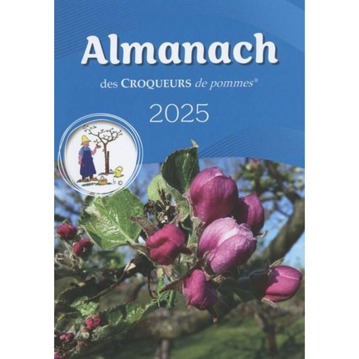 ALMANACH DES CROQUEURS DE POMMES. EDITION 2025, Les Croqueurs de pommes