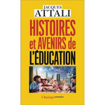 HISTOIRES ET AVENIRS DE L'EDUCATION, Attali Jacques
