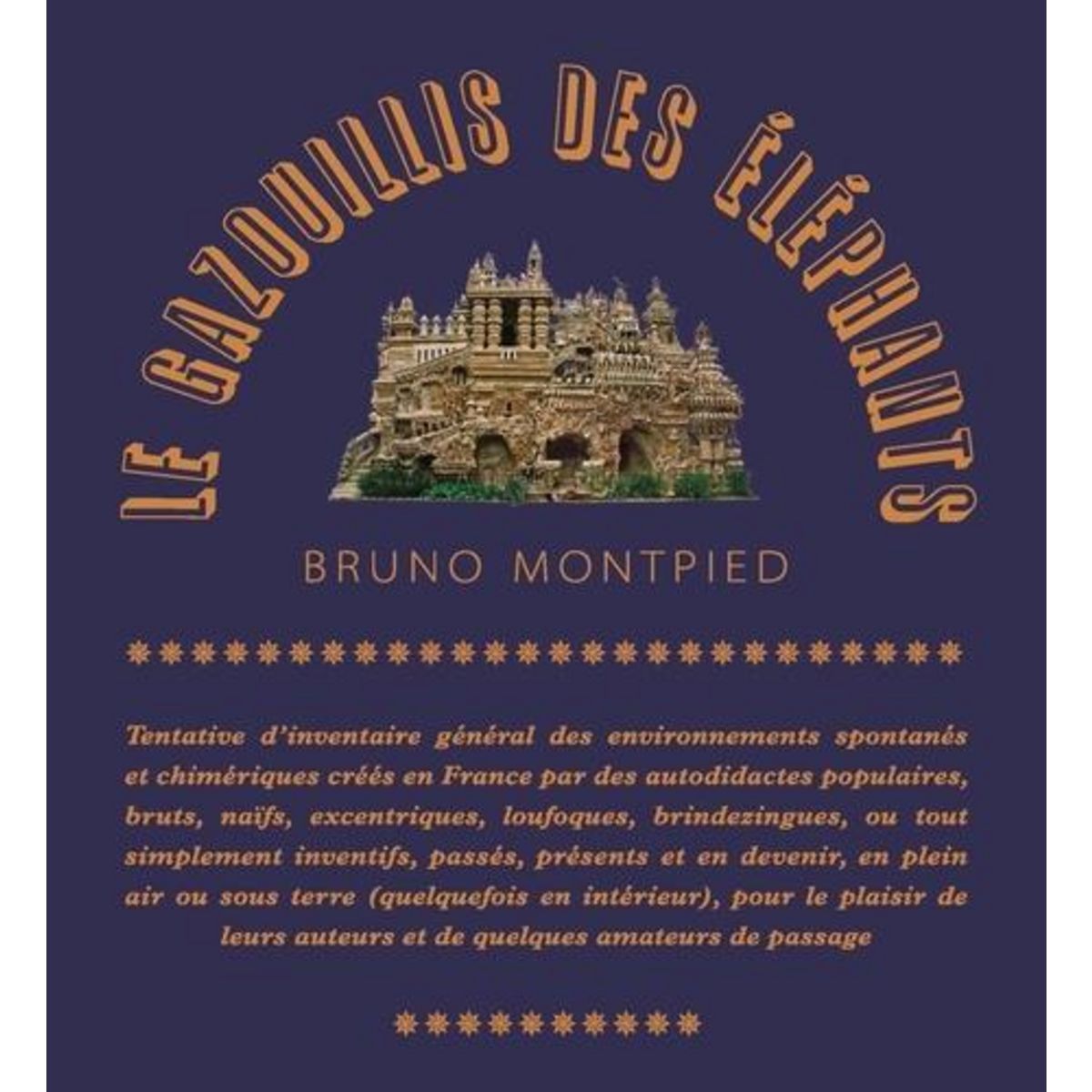 LE GAZOUILLIS DES ELEPHANTS. EDITION ACTUALISEE, Montpied Bruno