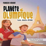 PLANETE OLYMPIQUE : LES JEUX D'ETE, Bérubé François