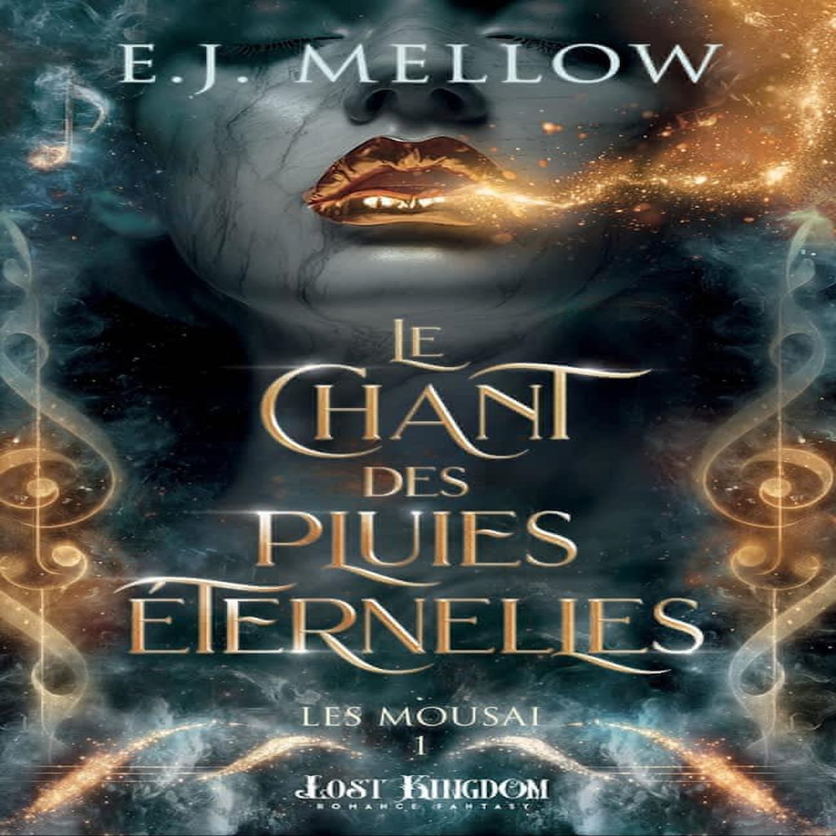LES MOUSAI TOME 1 : LE CHANT DES PLUIES ETERNELLES, Mellow E. J.