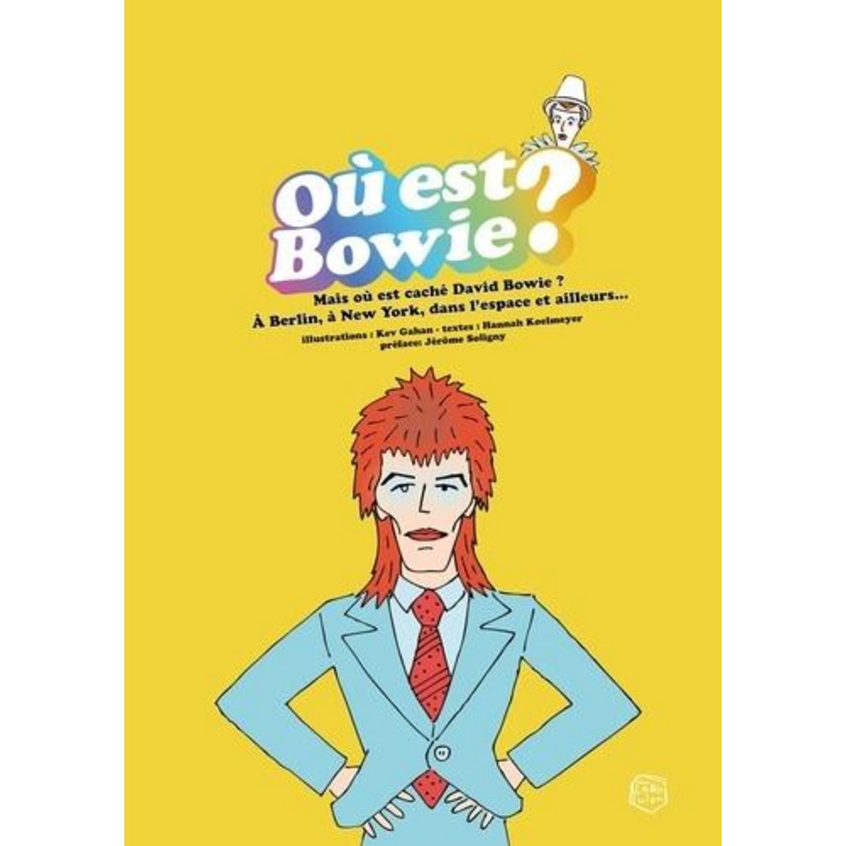 OU EST BOWIE ? MAIS OU EST CACHE DAVID BOWIE ? A BERLIN, A NEW YORK, DANS L'ESPACE ET AILLEURS..., Gahan Kev