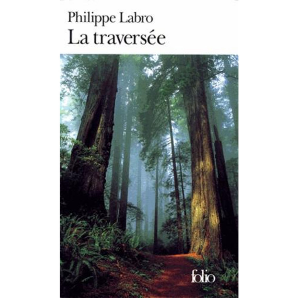 LA TRAVERSEE, Labro Philippe