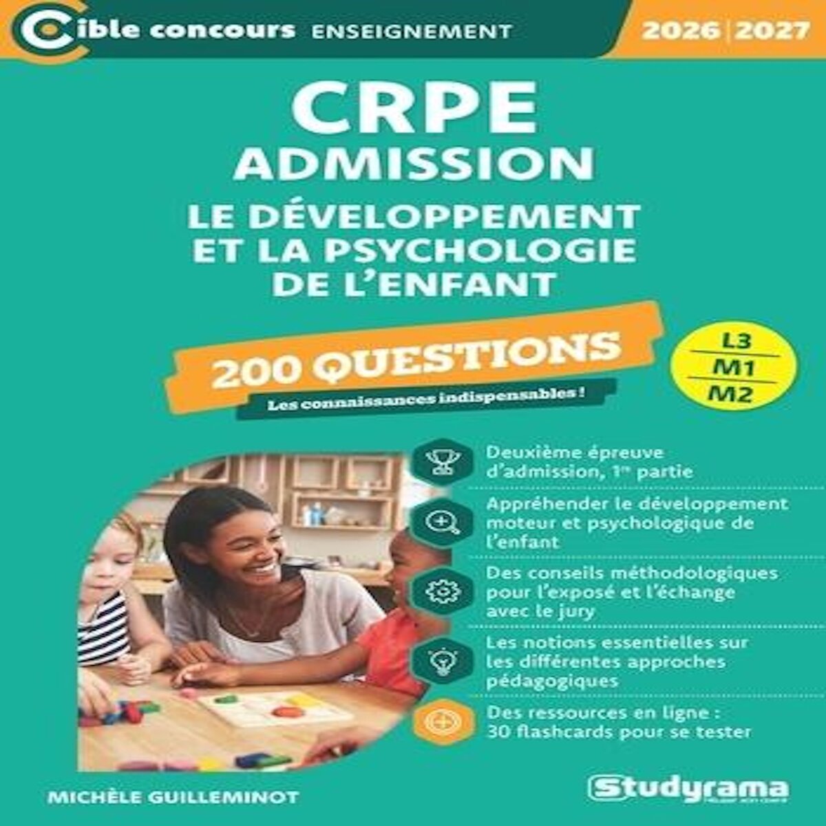CRPE - ADMISSION. 200 QUESTIONS SUR LE DEVELOPPEMENT ET LA PSYCHOLOGIE DE L'ENFANT, EDITION 2026-2027, Guilleminot Michèle