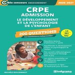 CRPE - ADMISSION. 200 QUESTIONS SUR LE DEVELOPPEMENT ET LA PSYCHOLOGIE DE L'ENFANT, EDITION 2026-2027, Guilleminot Michèle