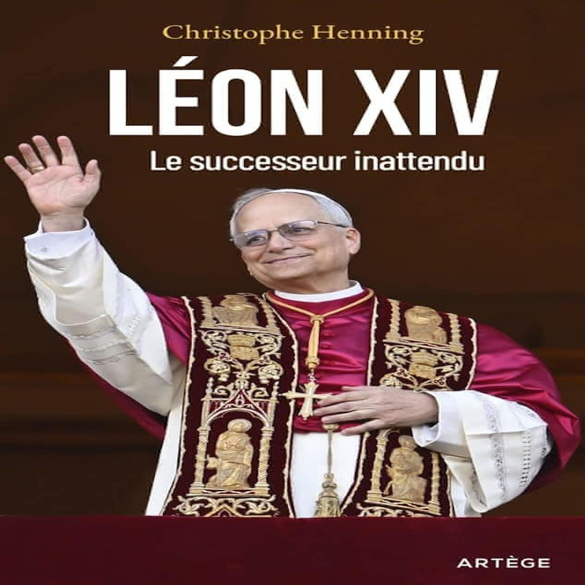LEON XIV. LE SUCCESSEUR INATTENDU, Henning Christophe