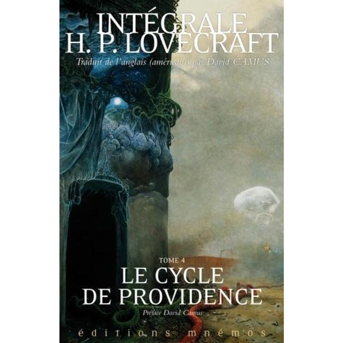 INTEGRALE H. P. LOVECRAFT TOME 4 : LE CYCLE DE PROVIDENCE, Lovecraft Howard Phillips