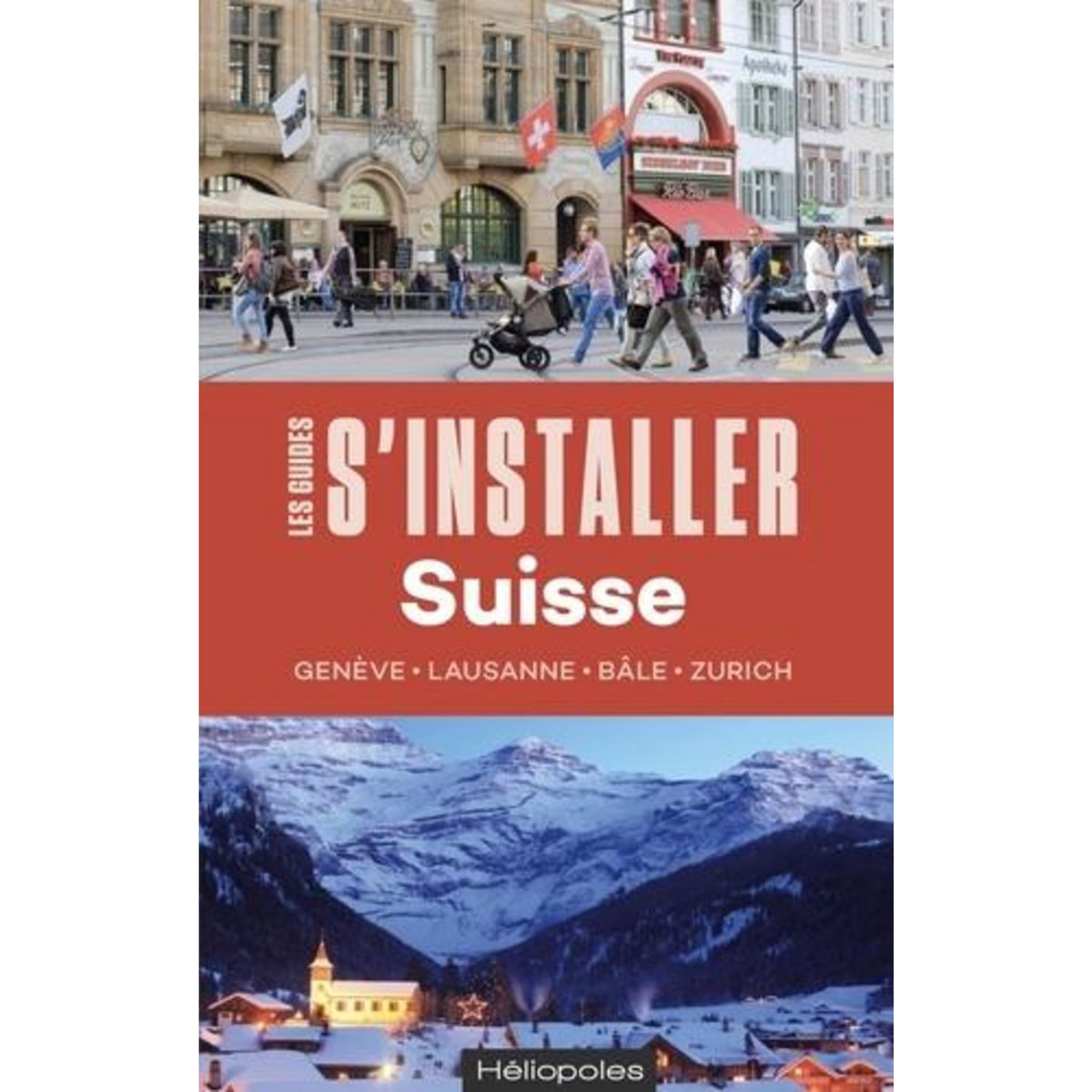 S'INSTALLER EN SUISSE. GENEVE, LAUSANNE, BALE, ZURICH, Seithumer Ingrid