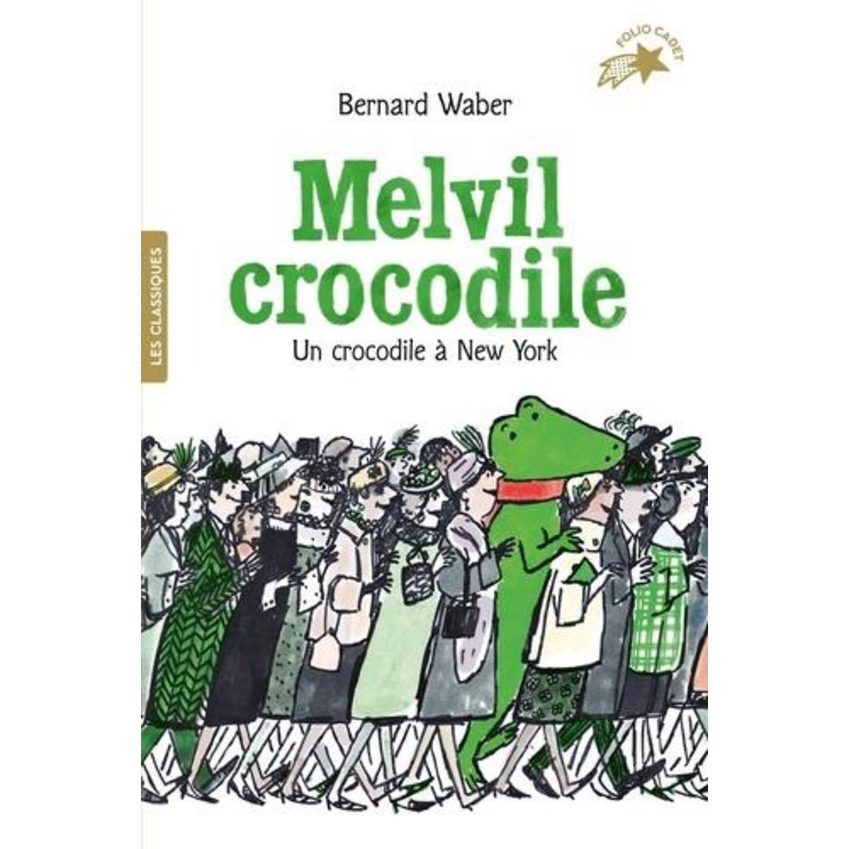 MELVIL CROCODILE : UN CROCODILE A NEW YORK, Waber Bernard