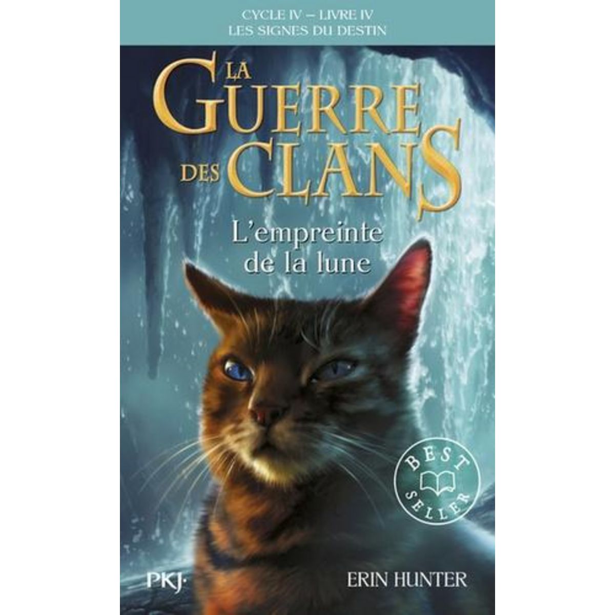 LA GUERRE DES CLANS : LES SIGNES DU DESTIN (CYCLE IV) TOME 4 : L'EMPREINTE DE LA LUNE, Hunter Erin
