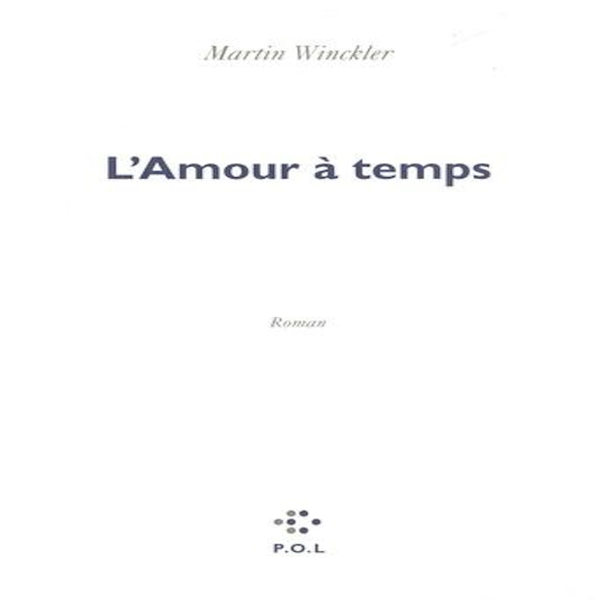 L'AMOUR A TEMPS, Winckler Martin