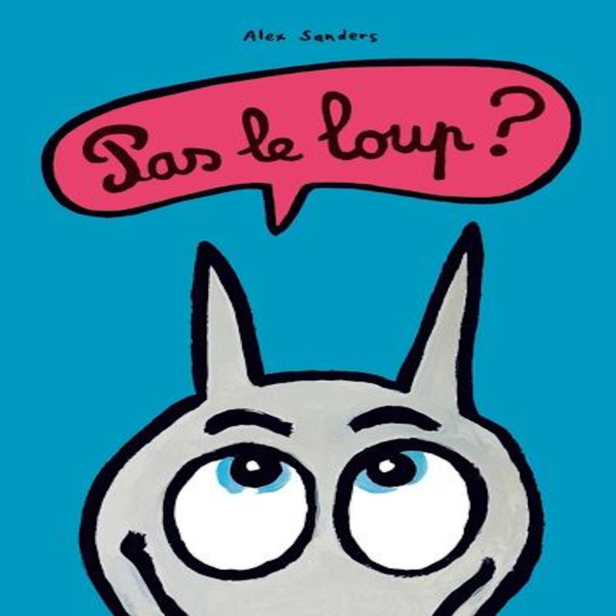 PAS LE LOUP ?, Sanders Alex