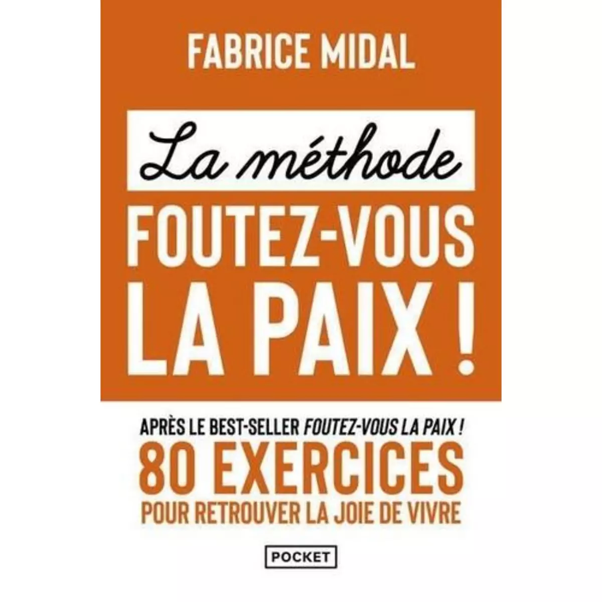  LA METHODE FOUTEZ-VOUS LA PAIX !, Midal Fabrice