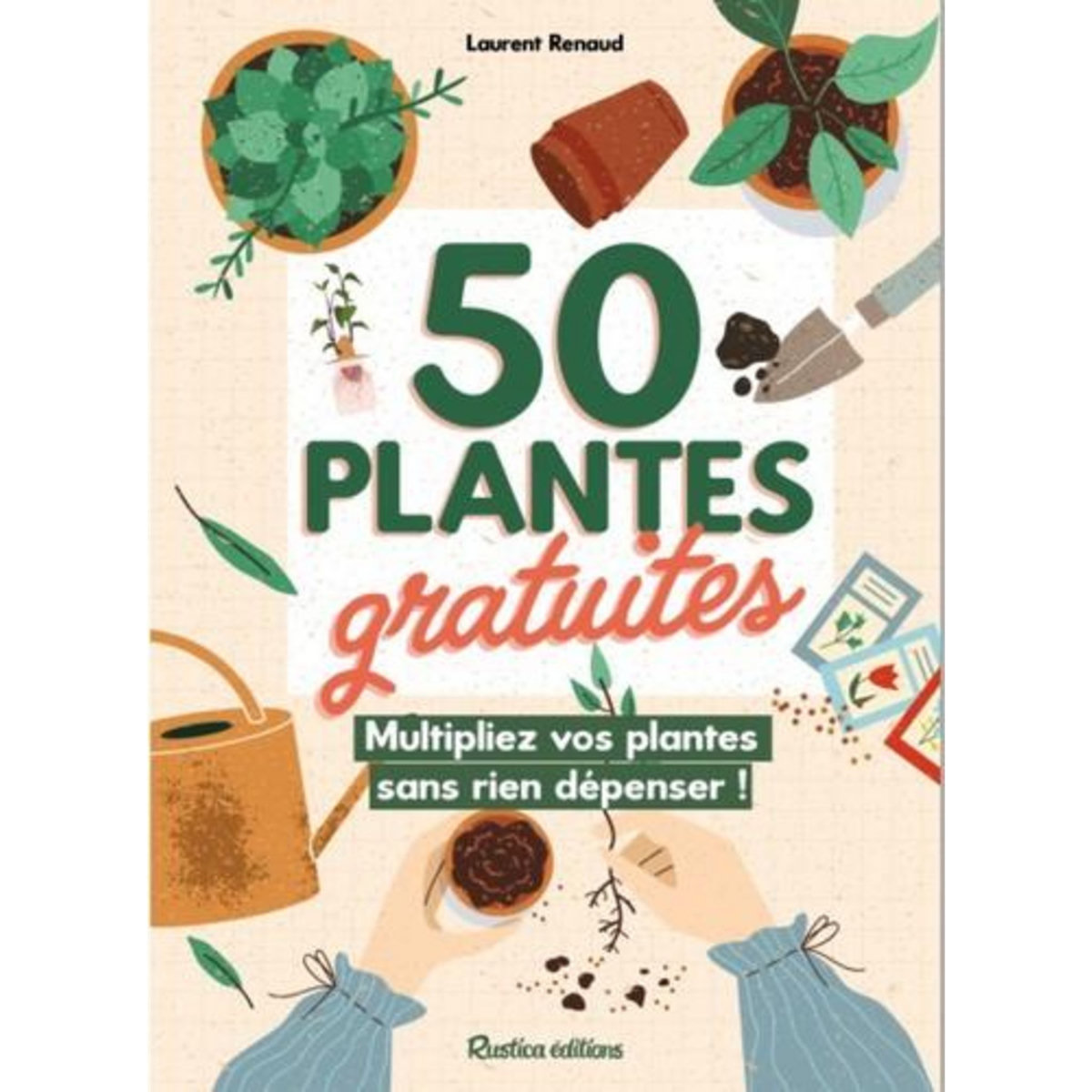 50 PLANTES GRATUITES. MULTIPLIER VOS PLANTES SANS RIEN DEPENSER !, Renault Laurent