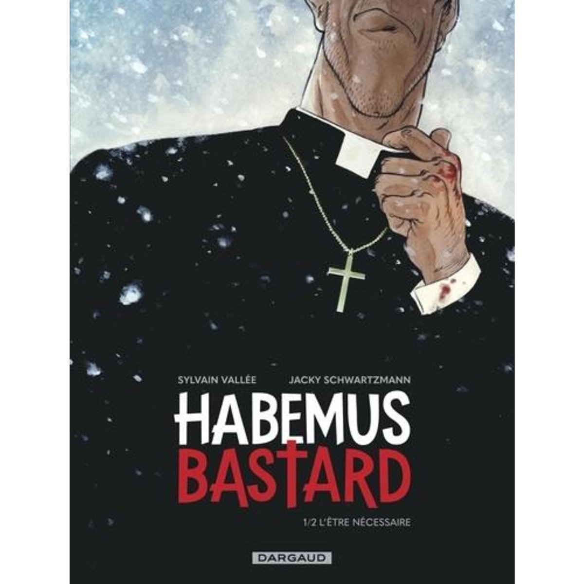 HABEMUS BASTARD TOME 1 : L'ETRE NECESSAIRE, Vallée Sylvain