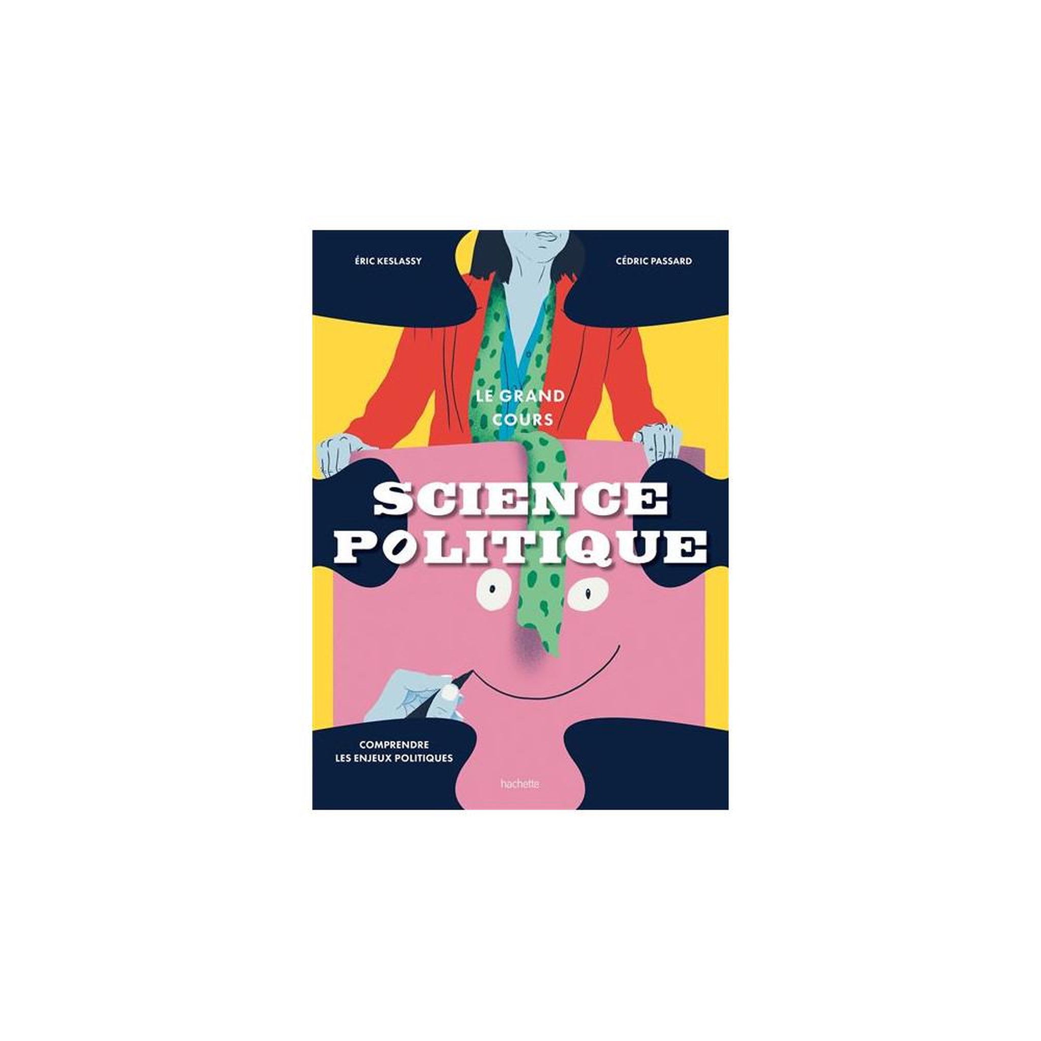 HACHETTE Le grand cours science politique : comprendre les enjeux politiques (relié) – 6 thèmes et 24 questions, manuel d'introduction