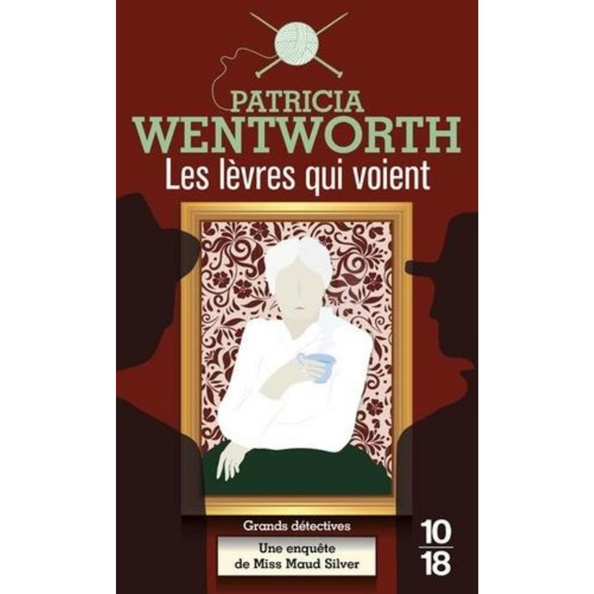 LES LEVRES QUI VOIENT, Wentworth Patricia