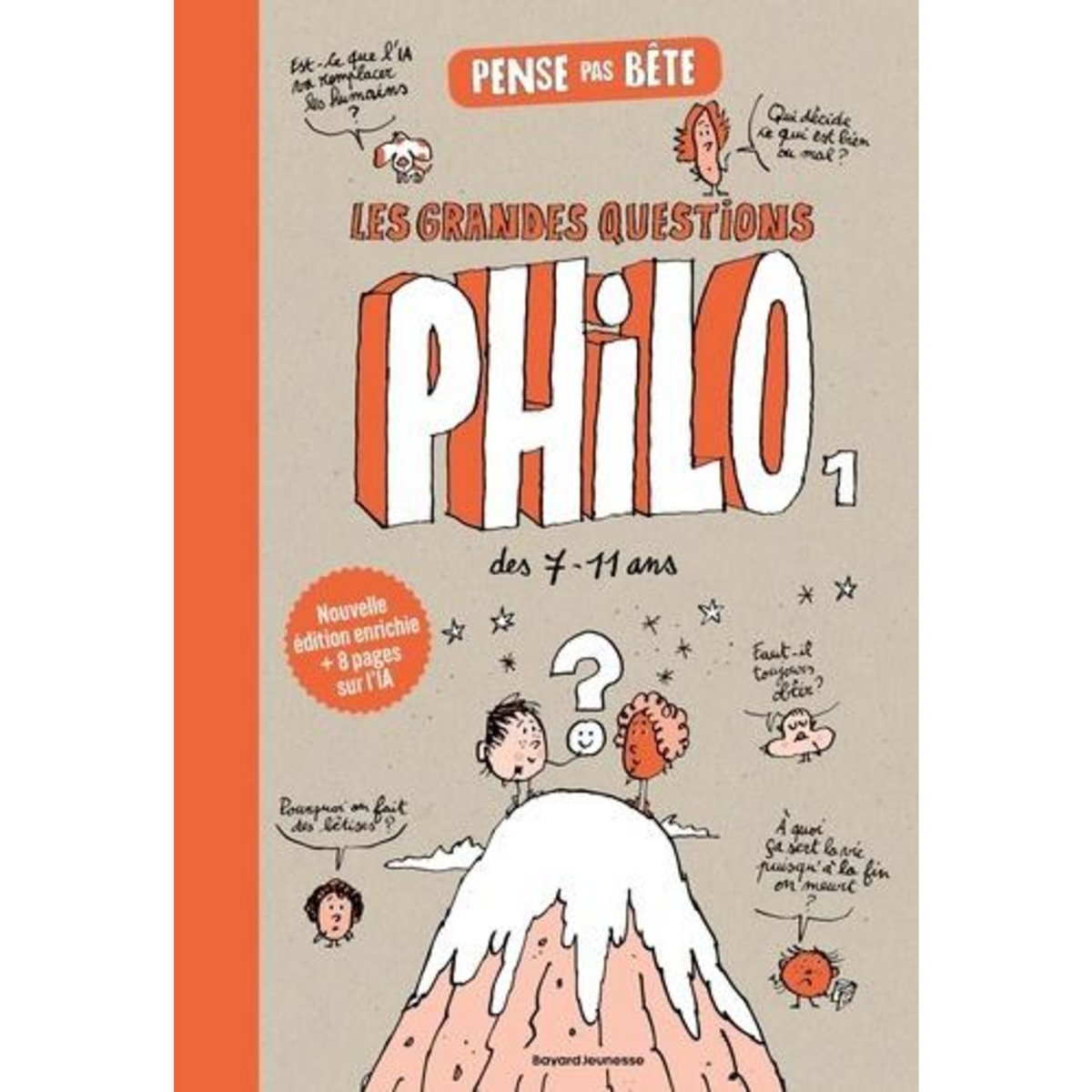PENSE PAS BETE. LES GRANDES QUESTIONS PHILO DES 7-11 ANS 1, EDITION REVUE ET AUGMENTEE, Boulet Gwénaëlle