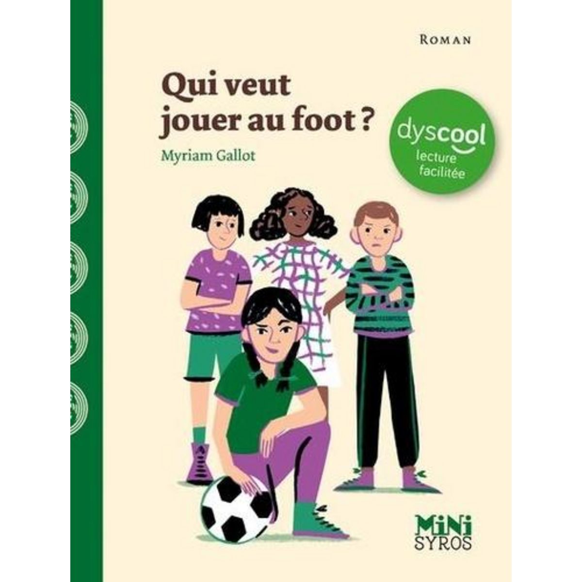 QUI VEUT JOUER AU FOOT ? [ADAPTE AUX DYS], Gallot Myriam