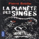 LA PLANETE DES SINGES, Boulle Pierre