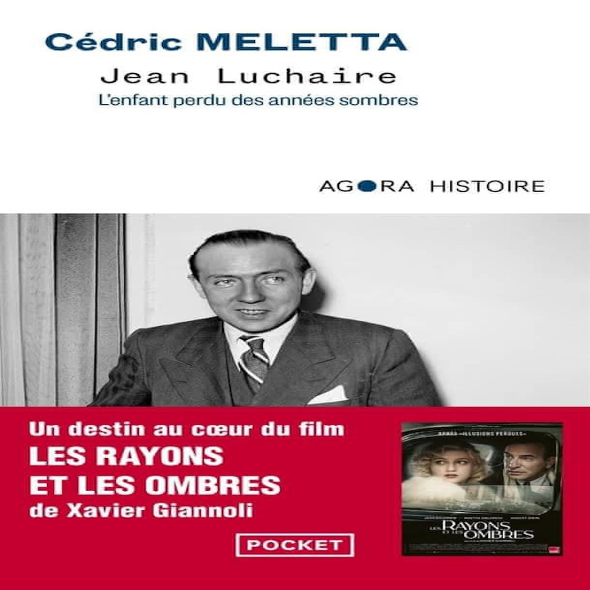 JEAN LUCHAIRE 1901-1946. L'ENFANT PERDU DES ANNEES SOMBRES, Meletta Cédric