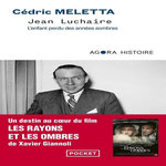 JEAN LUCHAIRE 1901-1946. L'ENFANT PERDU DES ANNEES SOMBRES, Meletta Cédric