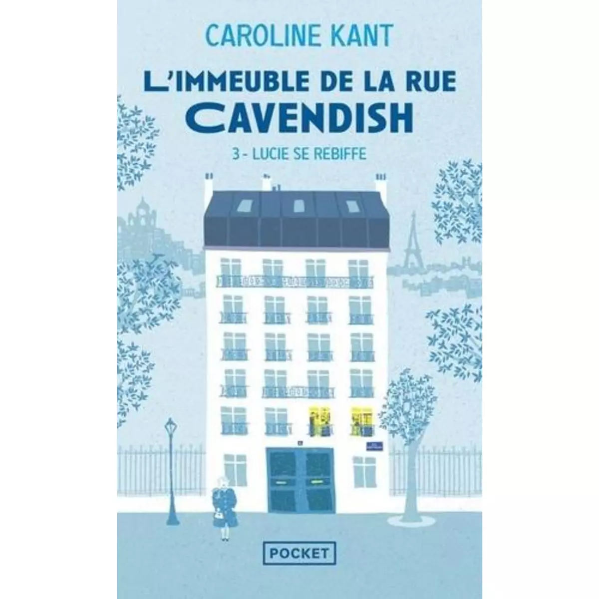  L'IMMEUBLE DE LA RUE CAVENDISH TOME 3 : LUCIE SE REBIFFE, Kant Caroline