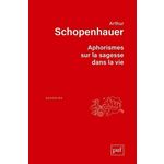 APHORISMES SUR LA SAGESSE DANS LA VIE, Schopenhauer Arthur
