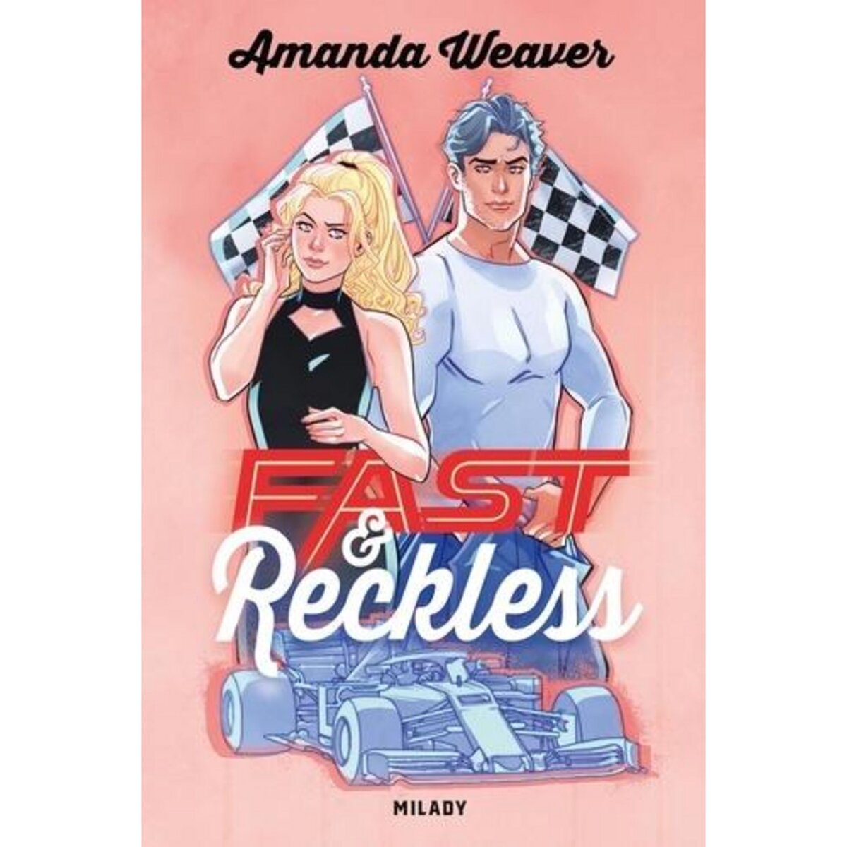 RACING HEARTS TOME 1 : FAST & RECKLESS, Weaver Amanda