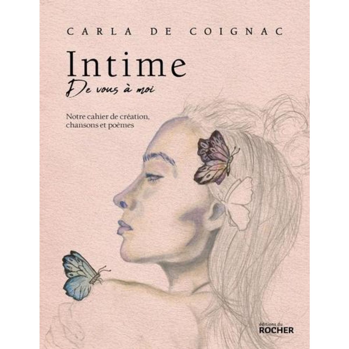 INTIME - DE VOUS A MOI. NOTRE CAHIER DE CREATION, CHANSONS ET POEMES, Coignac Carla de