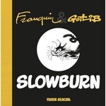 SLOWBURN, Franquin André