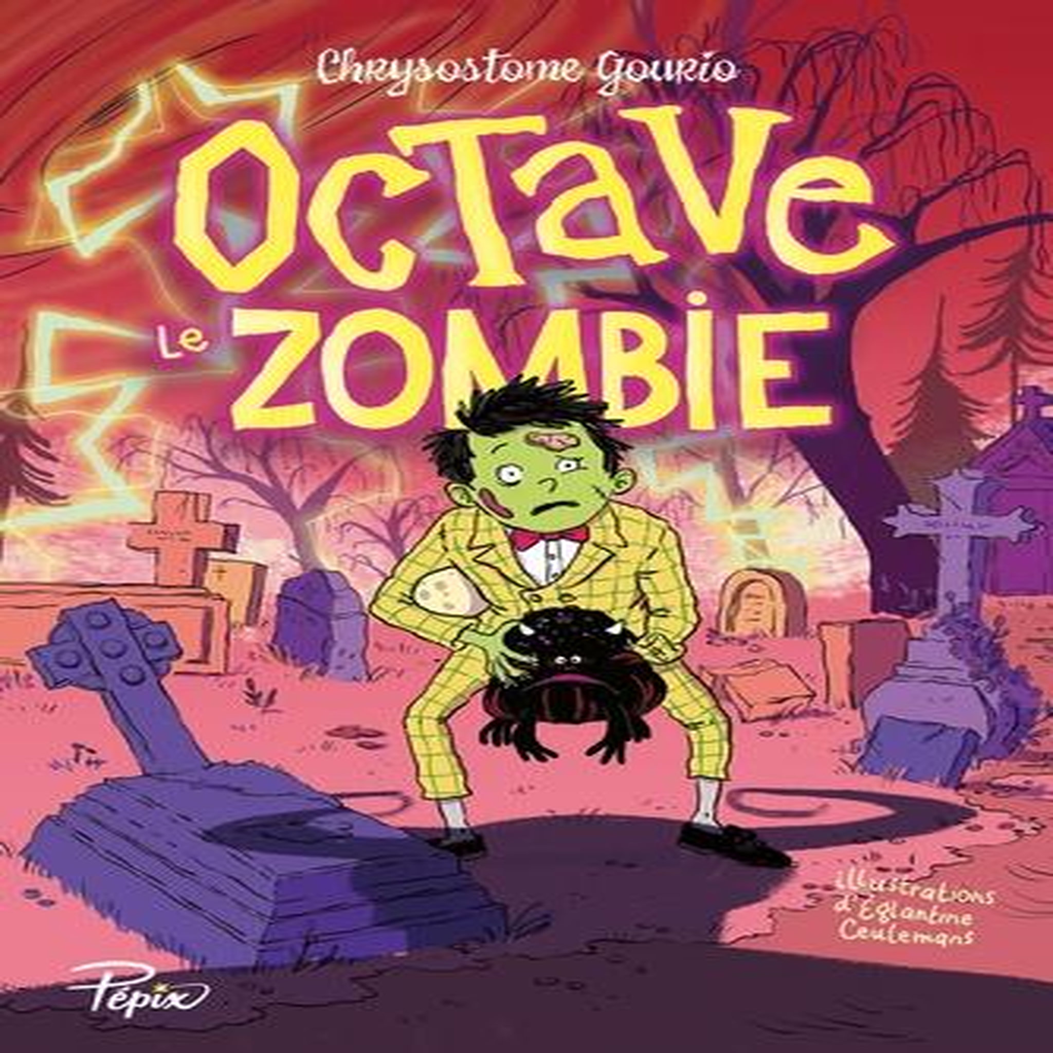 OCTAVE LE ZOMBIE. OU UN HALLOWEEN DE LA MORT, Gourio Chrysostome
