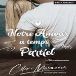 NOTRE AMOUR A TEMPS PARTIEL, Musmeaux Céline