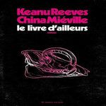 LE LIVRE D'AILLEURS, Reeves Keanu